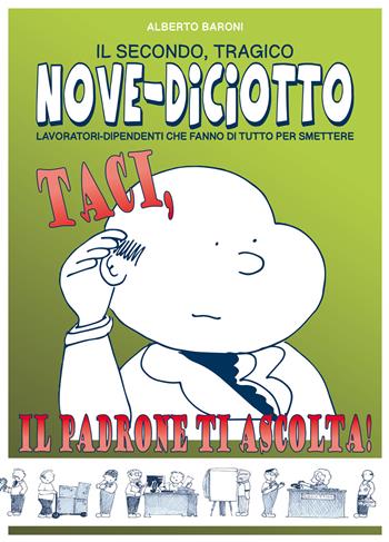 Taci, il padrone ti ascolta! Nove-Diciotto - Alberto Baroni - Libro Jona Editore 2020 | Libraccio.it