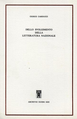 Dello svolgimento della letteratura nazionale - Giosuè Carducci - Libro Archivio Izzi 1988, Biblioteca dell'Archivio | Libraccio.it