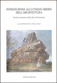 Introduzione alli cinque ordini dell'architettura. Trattato anonimo della fine del Seicento  - Libro Archivio Izzi 1995, Parole e forme | Libraccio.it