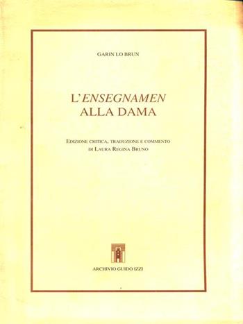 L' ensegnamen alla dama - Garin Lo Brun - Libro Archivio Izzi 1996, Filologia occitanica. Studi e testi | Libraccio.it