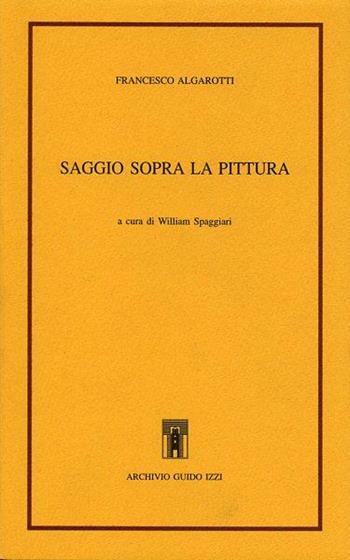 Saggio sopra la pittura - Francesco Algarotti - Libro Archivio Izzi 2000, Pagine d'Archivio | Libraccio.it