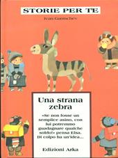 Una strana zebra. Ediz. illustrata