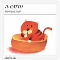 Il gatto - Marie-José Sacré, Gaia Volpicelli - Libro Arka 1993, Quattro stagioni | Libraccio.it