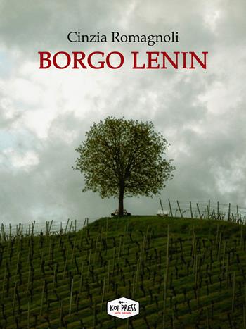 Borgo Lenin - Cinzia Romagnoli - Libro Koi Press 2017 | Libraccio.it