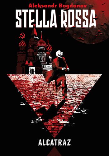 Stella rossa - Aleksandr Bogdanov - Libro Agenzia Alcatraz 2018, Solaris | Libraccio.it