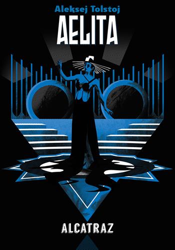 Aelita - Aleksej Tolstoj - Libro Agenzia Alcatraz 2019, Solaris | Libraccio.it