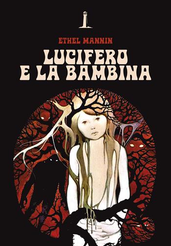 Lucifero e la bambina - Ethel Mannin - Libro Agenzia Alcatraz 2021, Bizarre | Libraccio.it