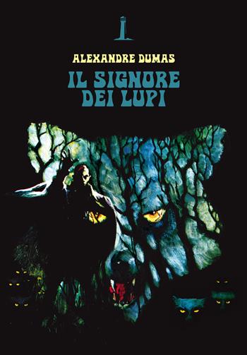 Il signore dei lupi - Alexandre Dumas - Libro Agenzia Alcatraz 2022, Bizarre | Libraccio.it