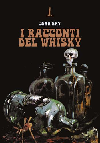 I racconti del whisky - Jean Ray - Libro Agenzia Alcatraz 2025, Bizarre | Libraccio.it