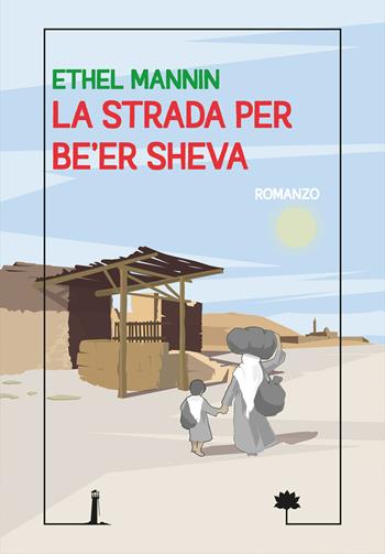 La strada per Be'er Sheva - Ethel Mannin - Libro Agenzia Alcatraz 2025 | Libraccio.it