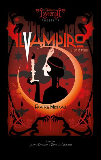 Il vampiro. Storia vera - Franco Mistrali - Libro Agenzia Alcatraz 2025, La biblioteca di Lovecraft | Libraccio.it