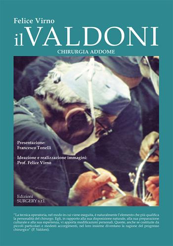Il Valdoni. Chirurgia addome - Felice Virno - Libro Surgery 2017 | Libraccio.it