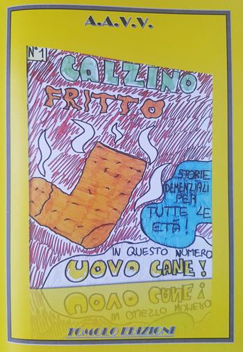 Calzino fritto. Vol. 1  - Libro Tomolo Edizioni 2018, Parole di bimbo | Libraccio.it