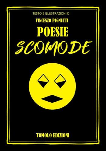 Poesie scomode - Vincenzo Pignetti - Libro Tomolo Edizioni 2019, Sussurri colorati | Libraccio.it