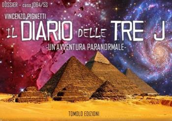 Il diario delle tre J. Un'avventura paranormale - Vincenzo Pignetti - Libro Tomolo Edizioni 2020, I quaderni del mistero | Libraccio.it