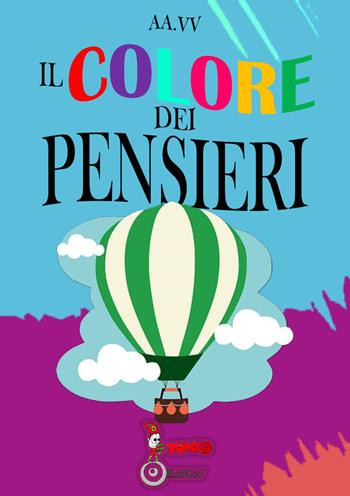 Il colore dei pensieri  - Libro Tomolo Edizioni 2020, Parole di bimbo | Libraccio.it
