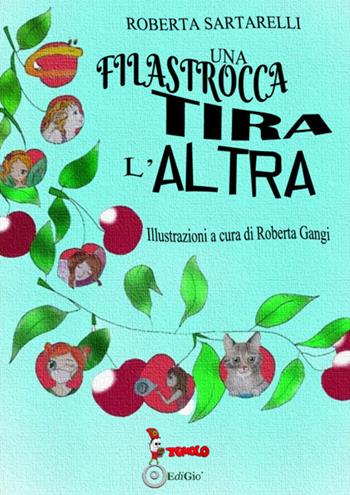 Una filastrocca tira l'altra - Roberta Sartarelli - Libro Tomolo Edizioni 2020, Anime bambine | Libraccio.it