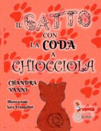 Il gatto con la coda a chiocciola - Chandra Vanni - Libro Tomolo 2020, Anime bambine | Libraccio.it
