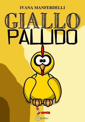 Giallopallido - Ivana Manferdelli - Libro Tomolo 2021, Anime bambine | Libraccio.it