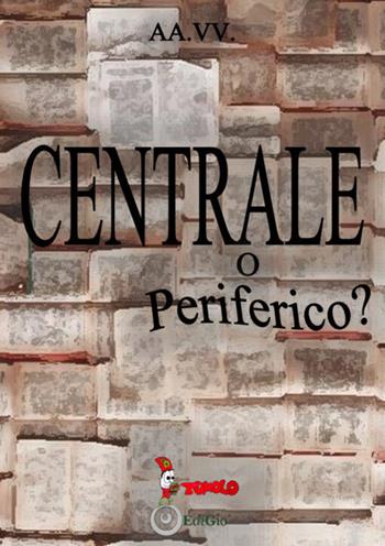 Centrale o periferico?  - Libro Tomolo Edizioni 2021, Sussurri colorati | Libraccio.it