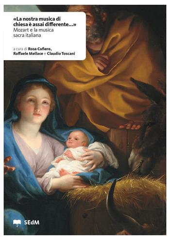 «La nostra musica da chiesa è assai differente...». Mozart e la musica sacra italiana  - Libro Società Editrice di Musicologia 2018 | Libraccio.it
