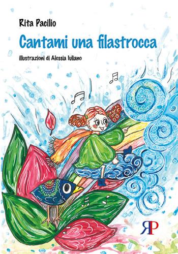 Cantami una filastrocca - Rita Pacilio - Libro RP Libri 2018 | Libraccio.it