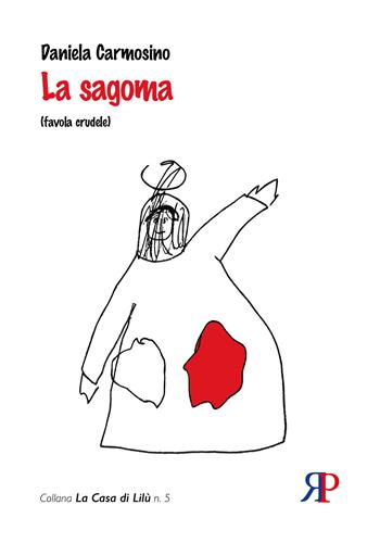 La sagoma - Daniela Carmosino - Libro RP Libri 2020, La casa di Lilù | Libraccio.it