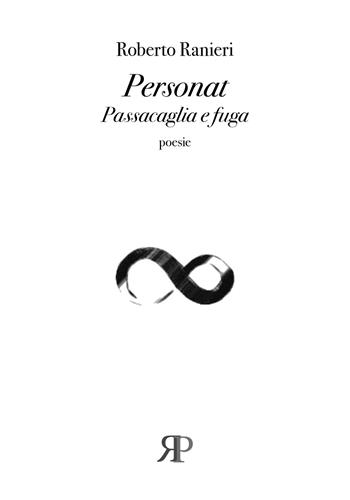 Personat. Passacaglia e fuga - Roberto Ranieri - Libro RP Libri 2020, Poesia | Libraccio.it