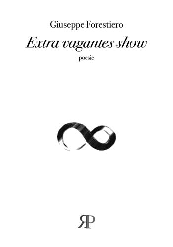 Extra vagantes show - Giuseppe Forestiero - Libro RP Libri 2021, L'anello di Möbius | Libraccio.it