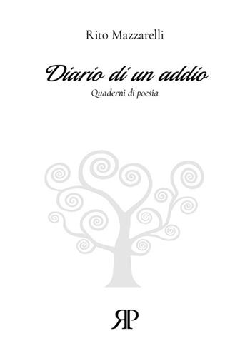 Diario di un addio - Rito Mazzarelli - Libro RP Libri 2021 | Libraccio.it