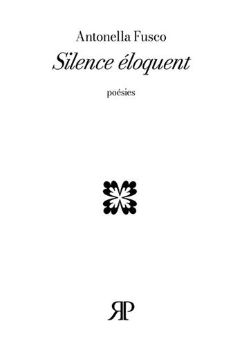 Silence éloquent - Antonella Fusco - Libro RP Libri 2022 | Libraccio.it