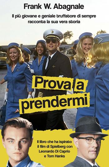 Prova a prendermi - Frank W. Abagnale - Libro MGMT 2023 | Libraccio.it