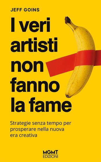 I veri artisti non fanno la fame - Jeff Goins - Libro MGMT 2025 | Libraccio.it