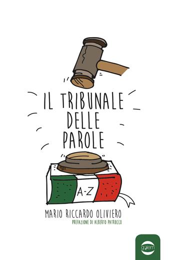 Il tribunale delle parole - Mario Riccardo Oliviero - Libro Golem Edizioni 2018, Anno | Libraccio.it
