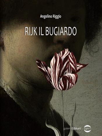 Rijk il bugiardo - Angelino Riggio - Libro Golem Edizioni 2019, Mondo | Libraccio.it