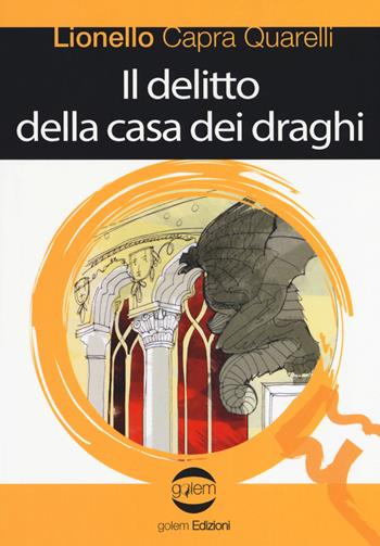 Il delitto della casa dei draghi - Lionello Capra Quarelli - Libro Golem Edizioni 2019, Le vespe | Libraccio.it