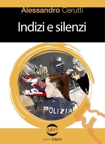 Indizi e silenzi - Alessandro Cerutti - Libro Golem Edizioni 2019, Le vespe | Libraccio.it