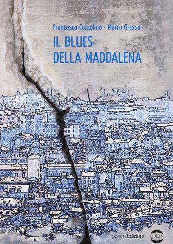 Il blues della Maddalena - Francesco Cozzolino, Marco Grasso - Libro Golem Edizioni 2019, Mondo | Libraccio.it