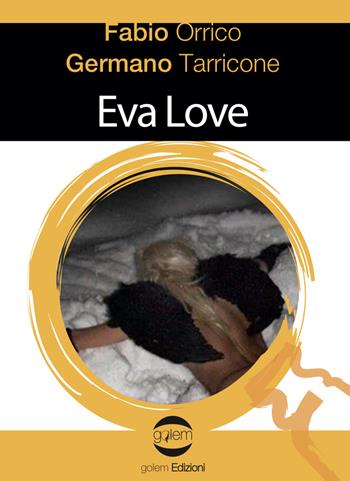 Eva Love - Fabio Orrico, Germano Tarricone - Libro Golem Edizioni 2020, Le vespe | Libraccio.it