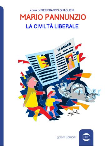 Mario Pannunzio. La civiltà liberale  - Libro Golem Edizioni 2020, Uomo | Libraccio.it