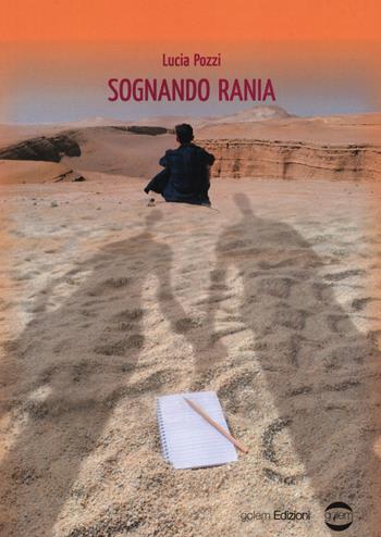 Sognando Rania - Lucia Pozzi - Libro Golem Edizioni 2020, Mondo | Libraccio.it
