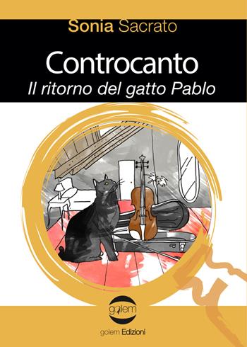 Controcanto. Il ritorno del gatto Pablo - Sonia Sacrato - Libro Golem Edizioni 2020, Le vespe | Libraccio.it