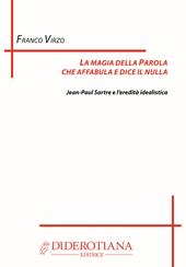 La magia della parola che affabula e dice il nulla. Jean Paul Sartre