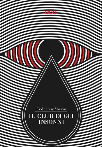 Il club degli insonni - Federico Mosso - Libro GOG 2018, Contemporanea | Libraccio.it