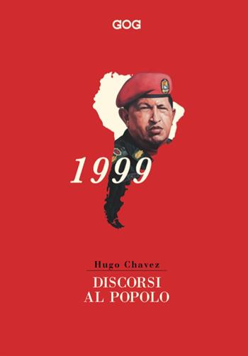 Discorsi al popolo - Hugo Chávez - Libro GOG 2021 | Libraccio.it
