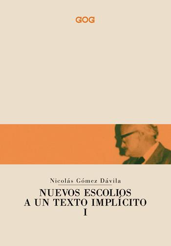Nuevos escolios a un texto implicito. Ediz. italiana. Vol. 1 - Nicolás Gómez Dávila - Libro GOG 2019, Classici | Libraccio.it