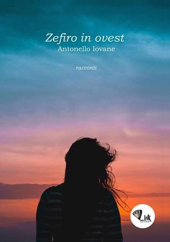 Zefiro in ovest - Antonello Iovane - Libro Link 2017 | Libraccio.it