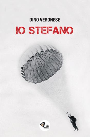 Io Stefano. Nuova ediz. - Dino Veronese - Libro Link 2018 | Libraccio.it