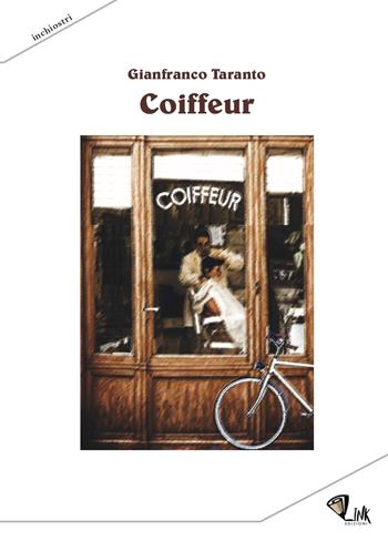Coiffeur - Gianfranco Taranto - Libro Link 2019, Inchiostri | Libraccio.it