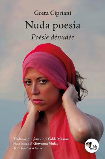 Nuda poesia-Poésie dénudée. Nuova ediz. - Greta Cipriani - Libro Link 2019 | Libraccio.it